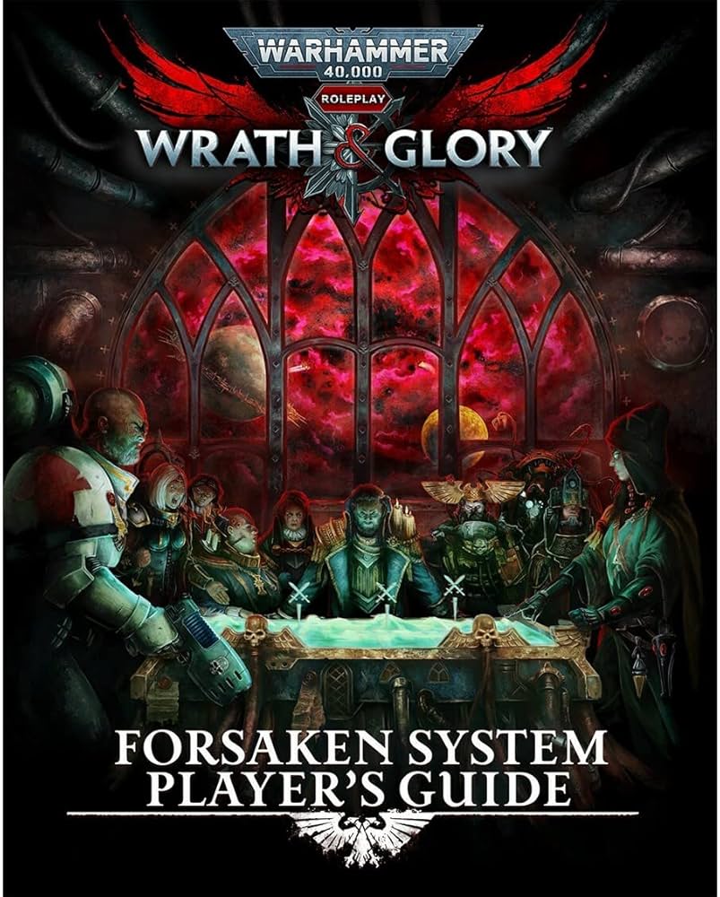 Warhammer 40000 RPG Wrath & Glory Forsaken System Players Guide