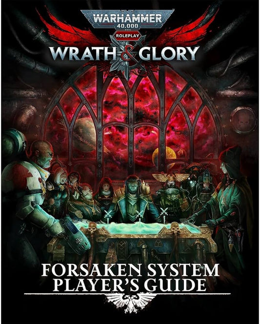 Warhammer 40000 RPG Wrath & Glory Forsaken System Players Guide